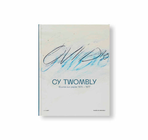 CY TWOMBLY. ŒUVRES GRAPHIQUES (1973-1977) by Cy Twombly