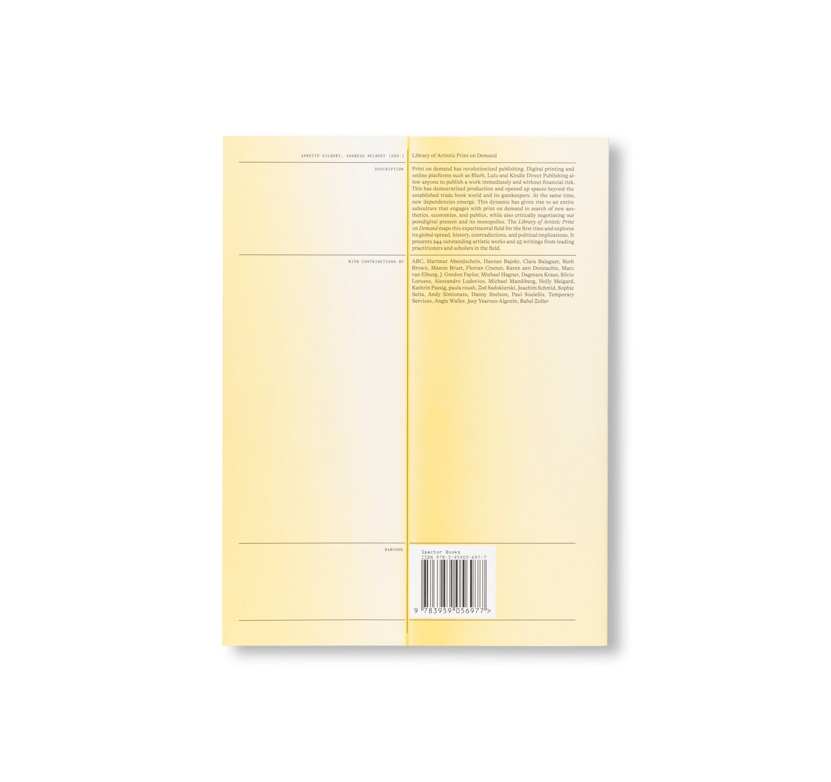 LIBRARY OF ARTISTIC PRINT ON DEMAND POST-DIGITAL PUBLISHING IN TIMES OF PLATFORM CAPITALISM by Annette Gilbert, Andreas Bülhoff