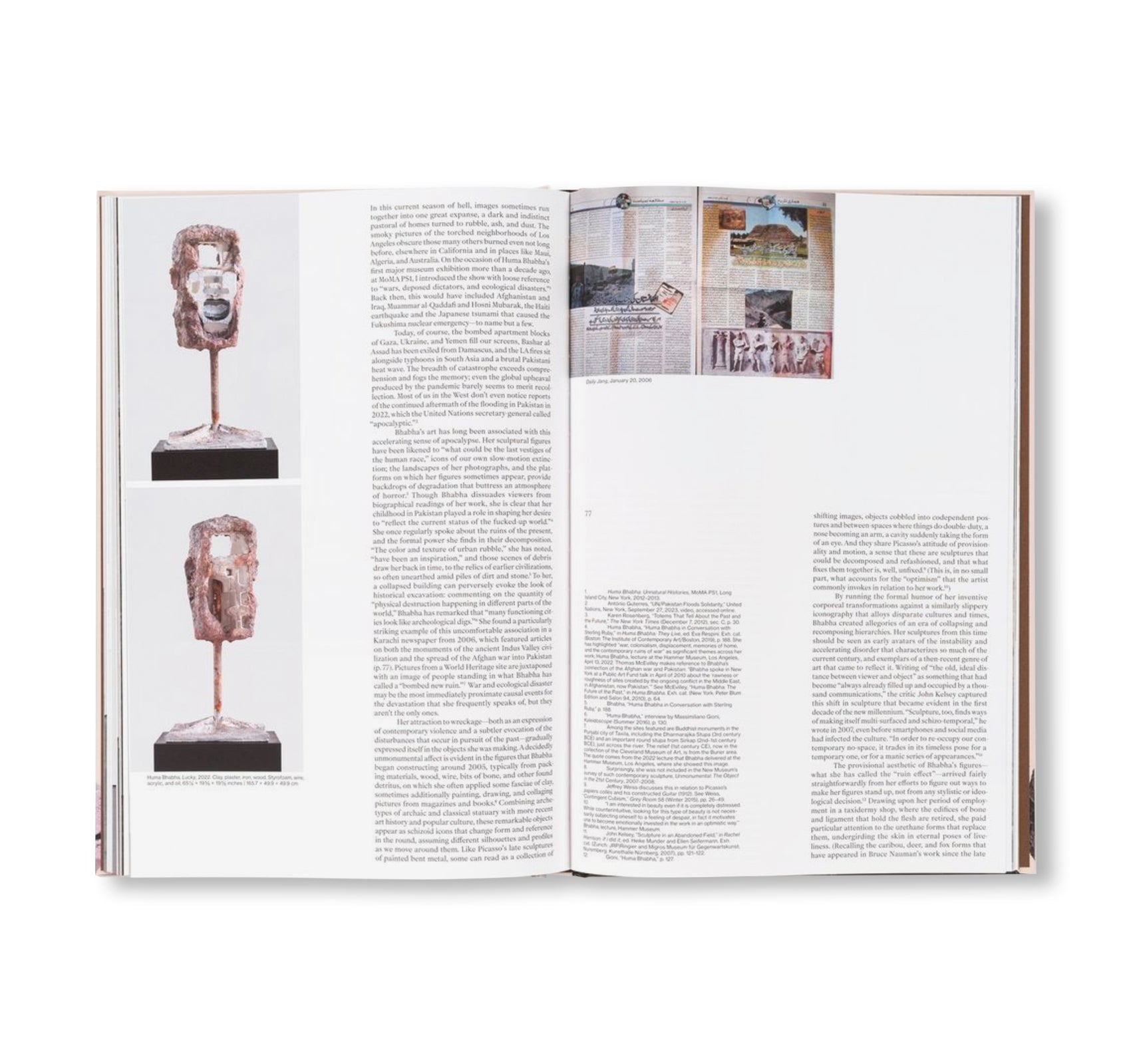 WELCOME . . . TO THE ONE WHO CAME by Huma Bhabha