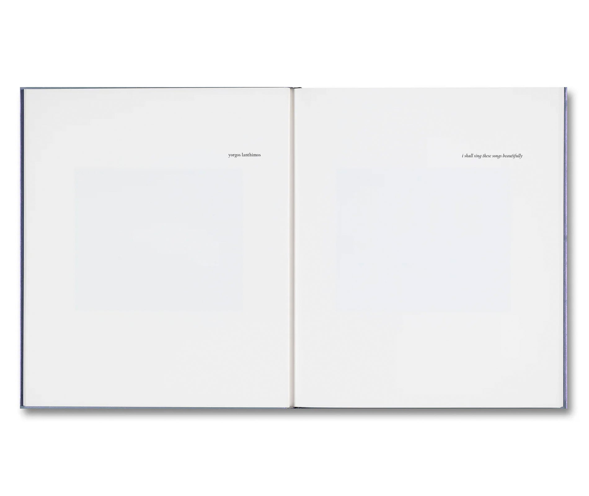 I SHALL SING THESE SONGS BEAUTIFULLY by Yorgos Lanthimos