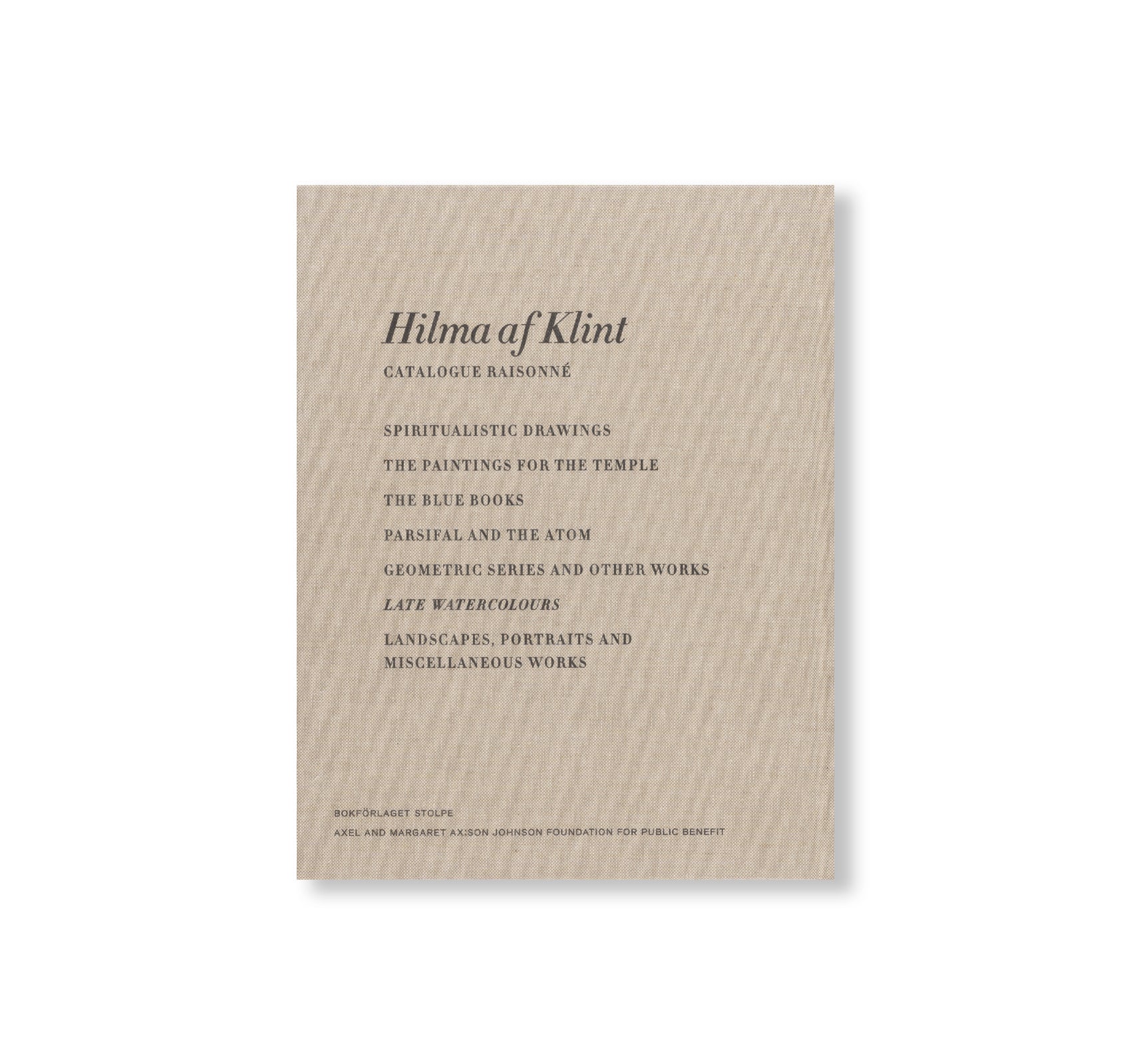 HILMA AF KLINT: LATE WATERCOLOURS 1922–1941: CATALOGUE RAISONNÉ VOLUME VI by Hilma af Klint