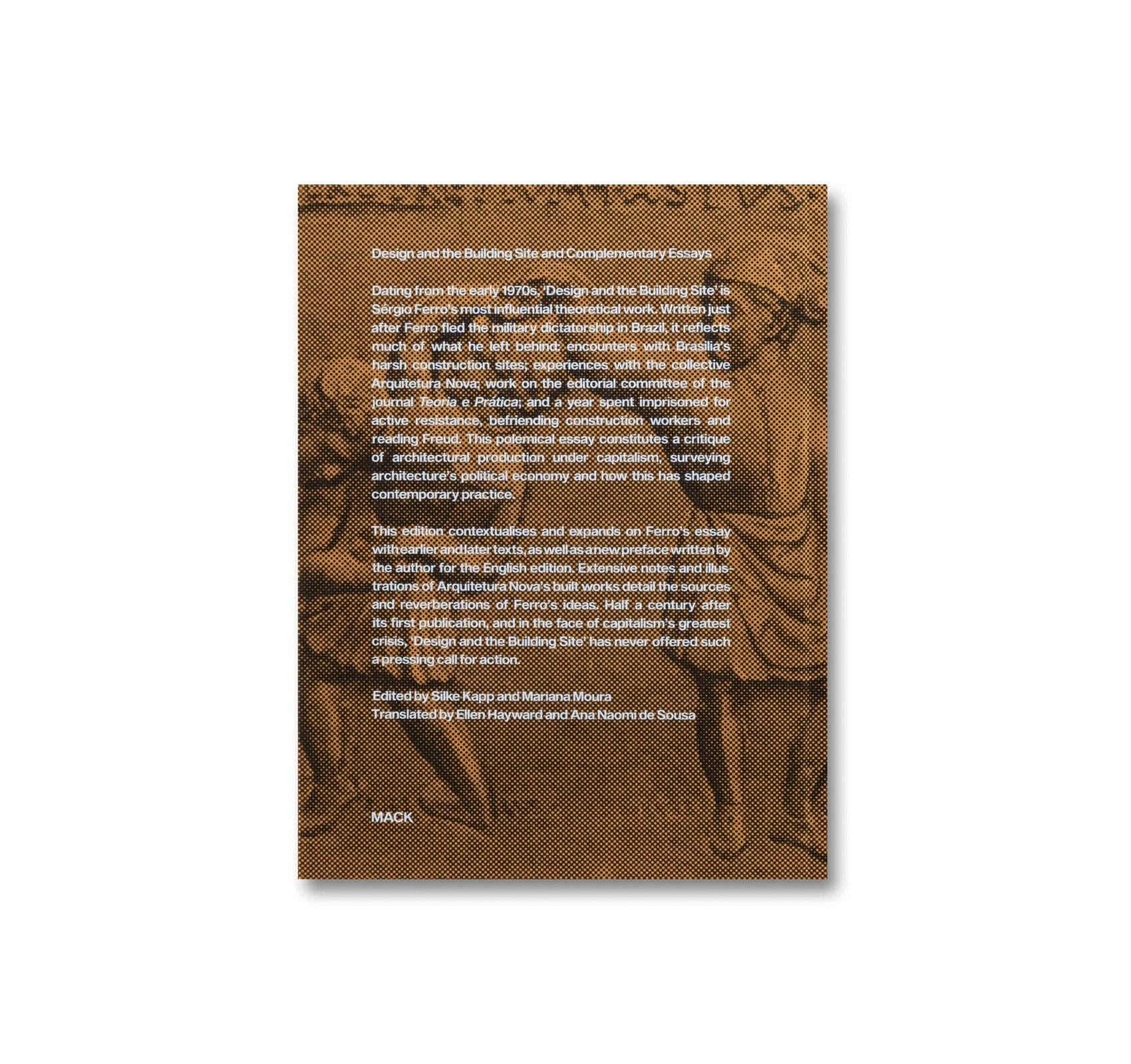 DESIGN AND THE BUILDING SITE AND COMPLEMENTARY ESSAYS by Sérgio Ferro