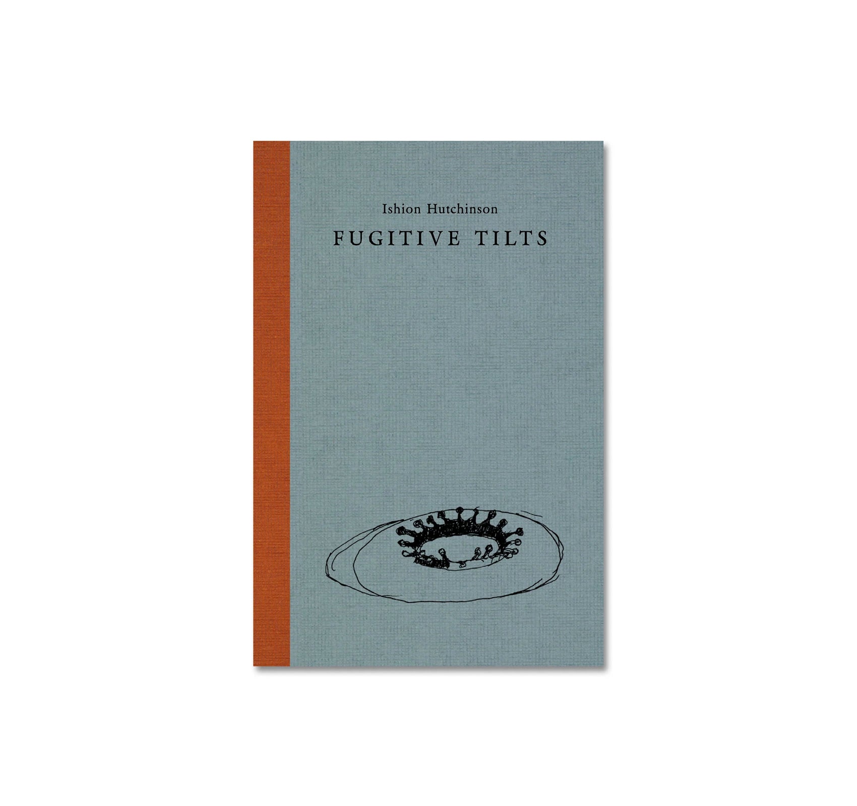 FUGITIVE TILTS by Ishion Hutchinson