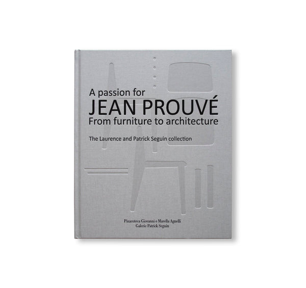 A PASSION FOR JEAN PROUVÉ by Jean Prouvé – twelvebooks