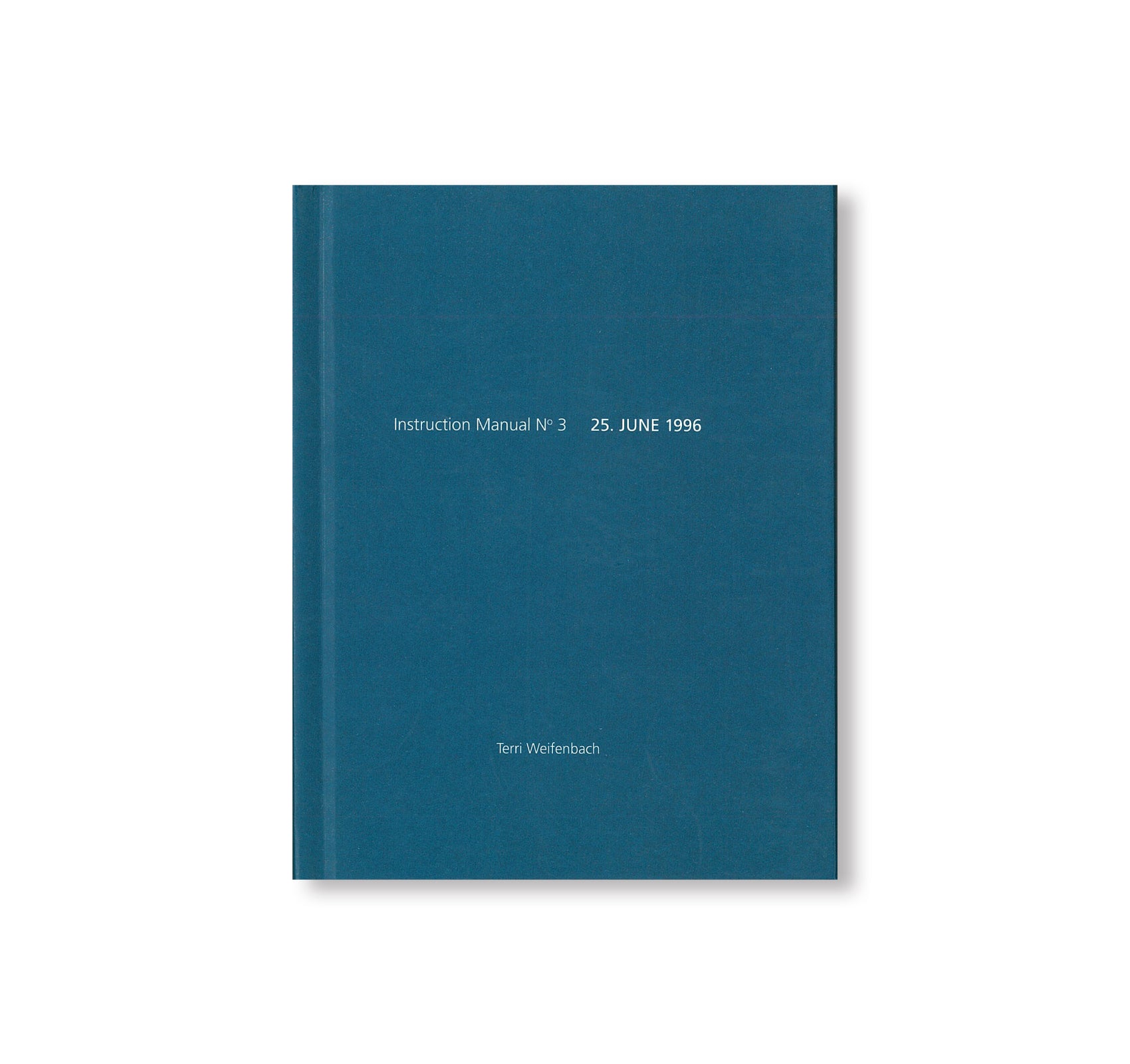 ONE PICTURE BOOK #04: INSTRUCTION MANUAL NO 3 by Terri Weifenbach