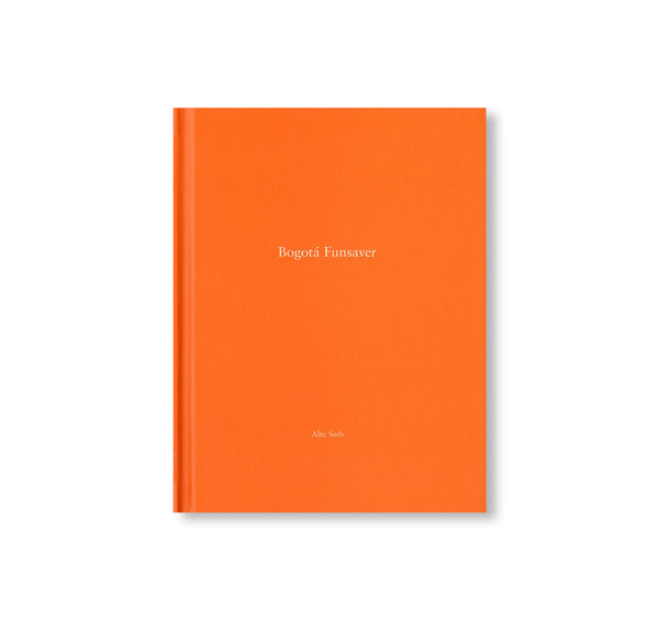 ONE PICTURE BOOK #88: BOGOTÁ FUNSAVER by Alec Soth – twelvebooks