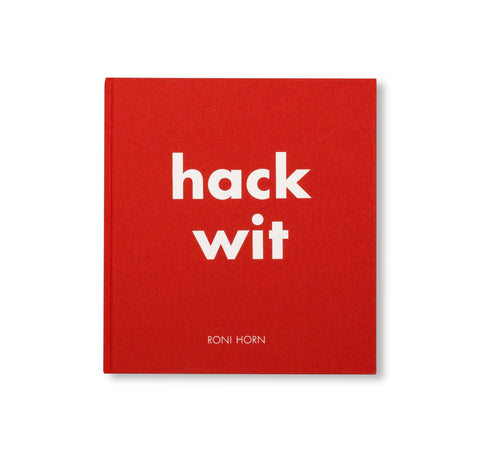 HACK WIT by Roni Horn