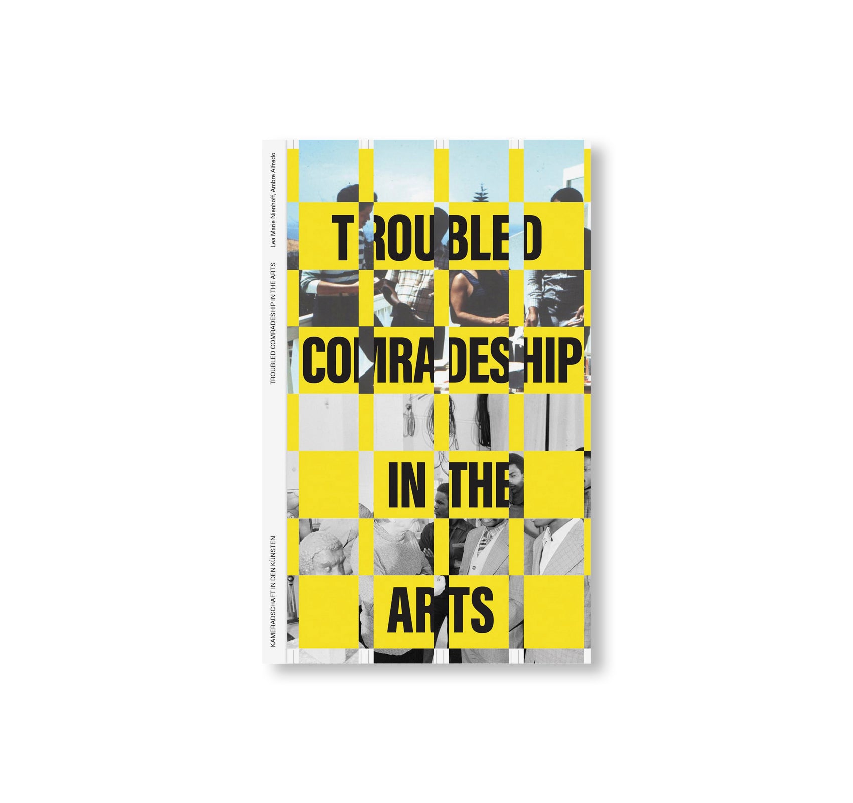 TROUBLED COMRADESHIP IN THE ARTS