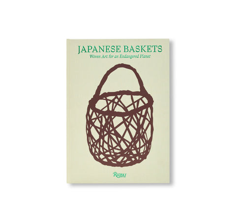 JAPANESE BASKETS: WOVEN ART FOR AN ENDANGERED PLANET