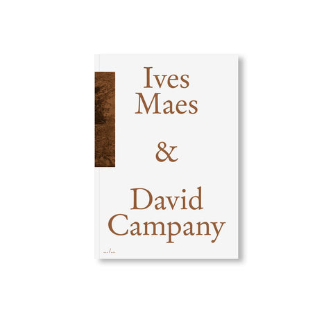 IVES MAES & DAVID CAMPANY IN CONVERSATION by Ives Maes, David Campany