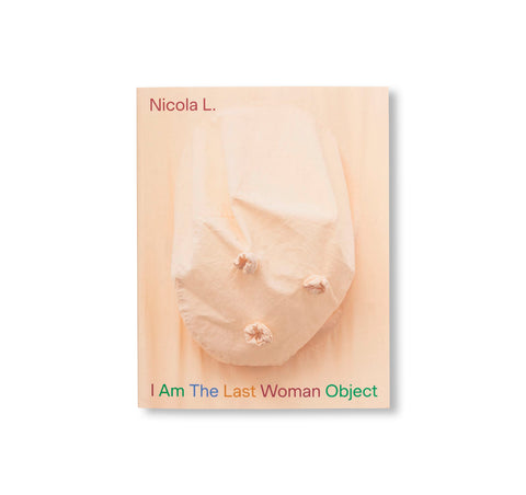 I AM THE LAST WOMAN OBJECT by Nicola L.