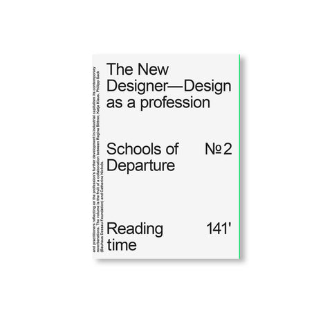 THE NEW DESIGNER - DESIGN AS A PROFESSION - SCHOOLS OF DEPARTURE NO. 2 by Stiftung Bauhaus Dessau [SECOND EDITION]