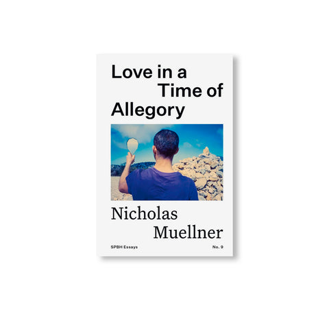 LOVE IN A TIME OF ALLEGORY by Nicholas Muellner