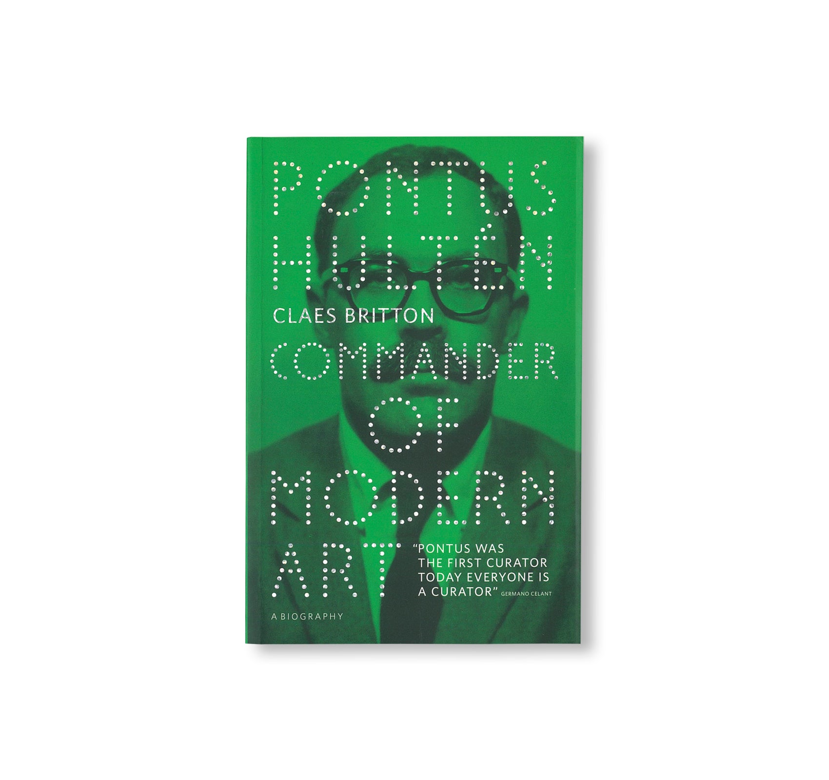 PONTUS HULTEN: COMMANDER OF MODERN ART by Pontus Hultén