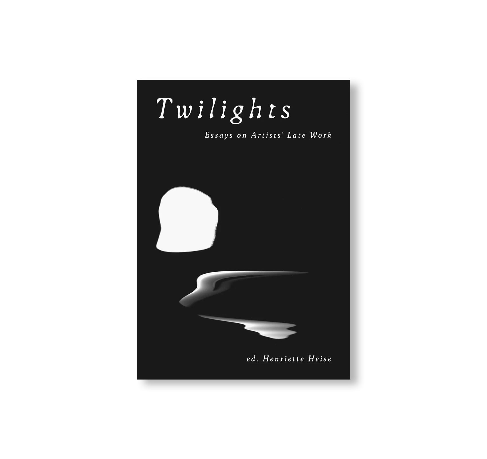TWILIGHTS: ESSAYS ON ARTISTS’ LATE WORK