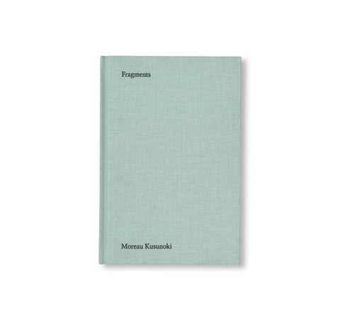 FRAGMENTS by Moreau Kusunoki