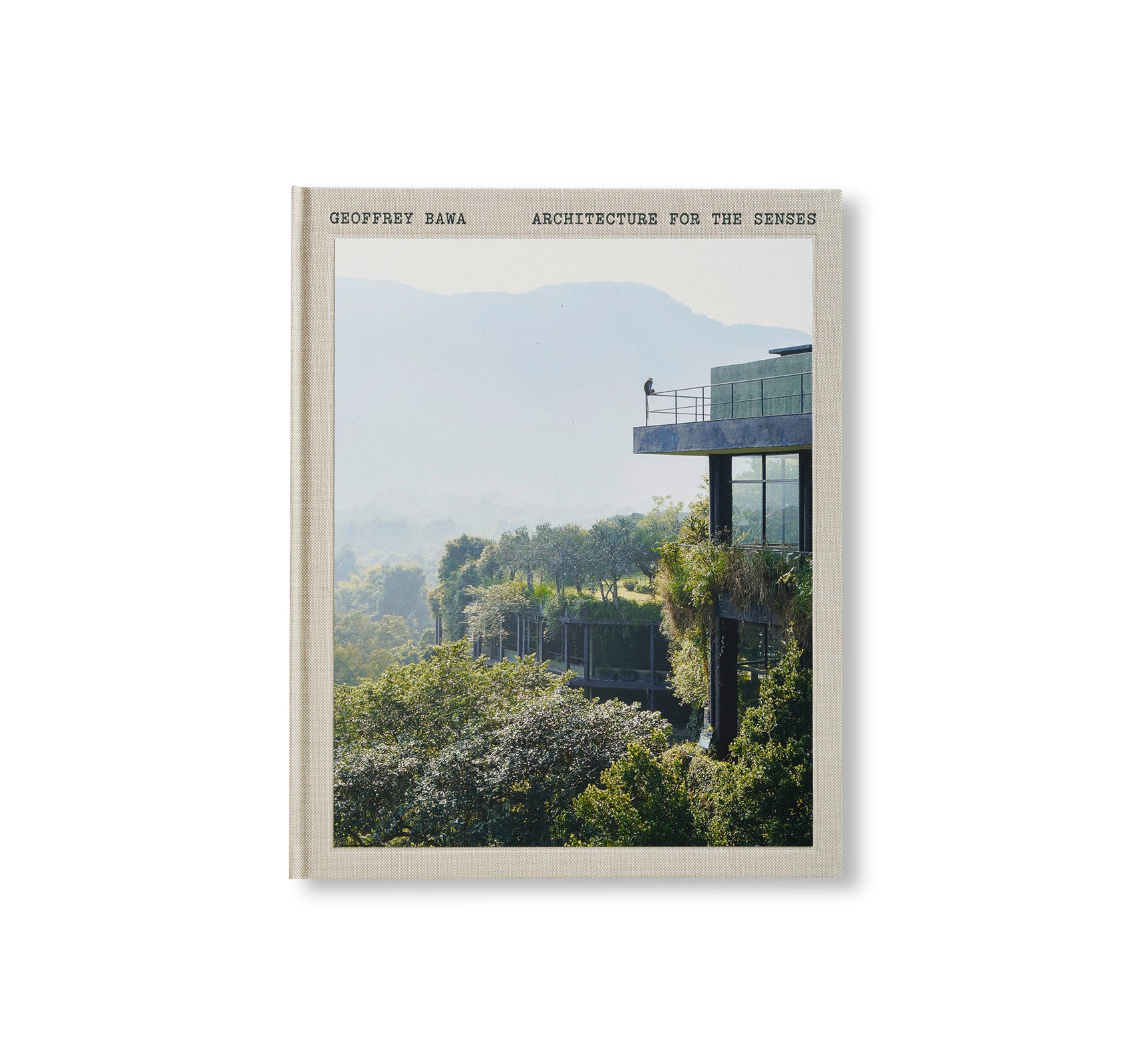 GEOFFREY BAWA: ARCHITECTURE FOR THE SENSES by Geoffrey Bawa