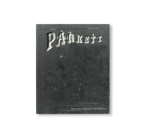 PARKETT NO. 83 ROBERT FRANK, WADE GUYTON, CHRISTOPHER WOOL