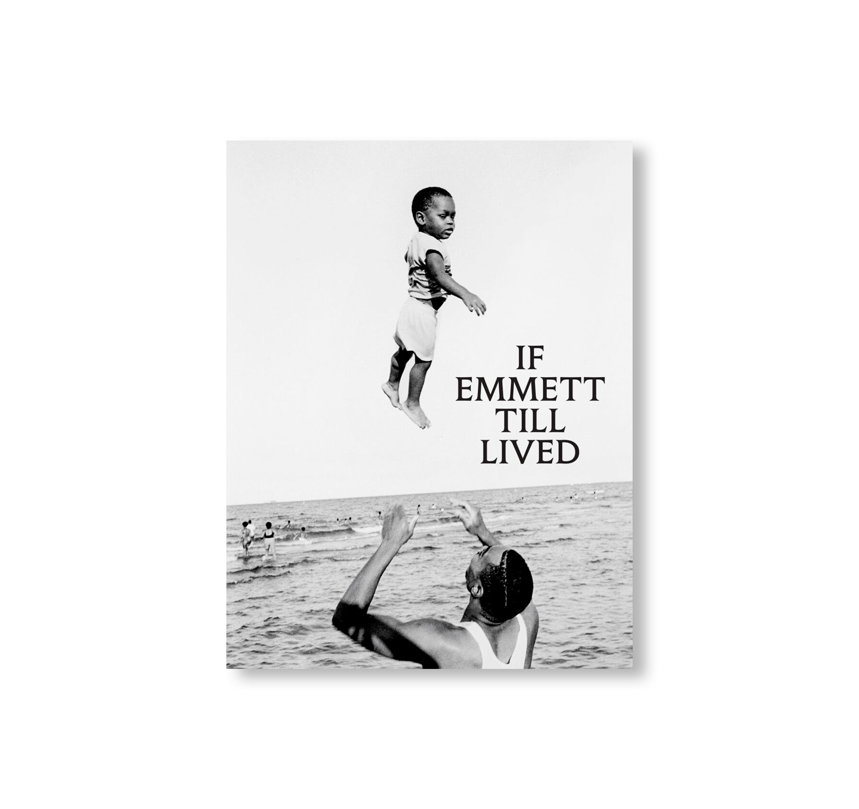 IF EMMETT TILL LIVED: A CREATIVE MONUMENT