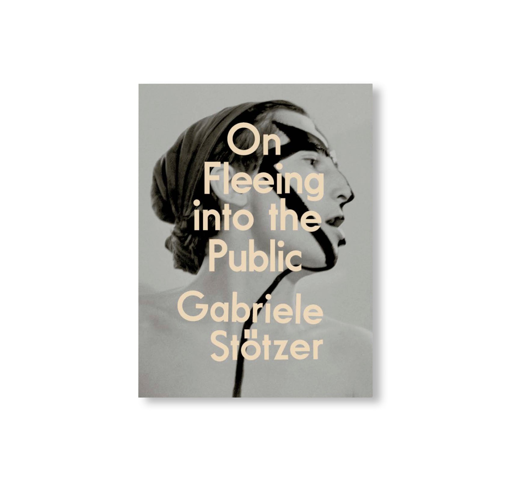 ON FLEEING INTO THE PUBLIC by Gabriele Stötzer