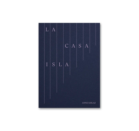 LA CASA ISLA by Anne Golaz