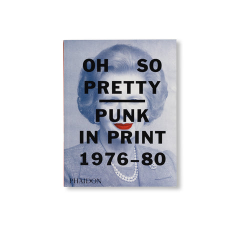 OH SO PRETTY: PUNK IN PRINT 1976-1980 by Toby Victor Mott