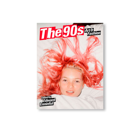 THE 90S: ART AND FASHION [HARDCOVER / JUERGEN TELLER COVER EDITION]