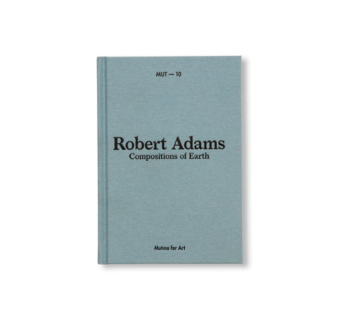 MUT 10 | COMPOSITIONS OF EARTH by Robert Adams