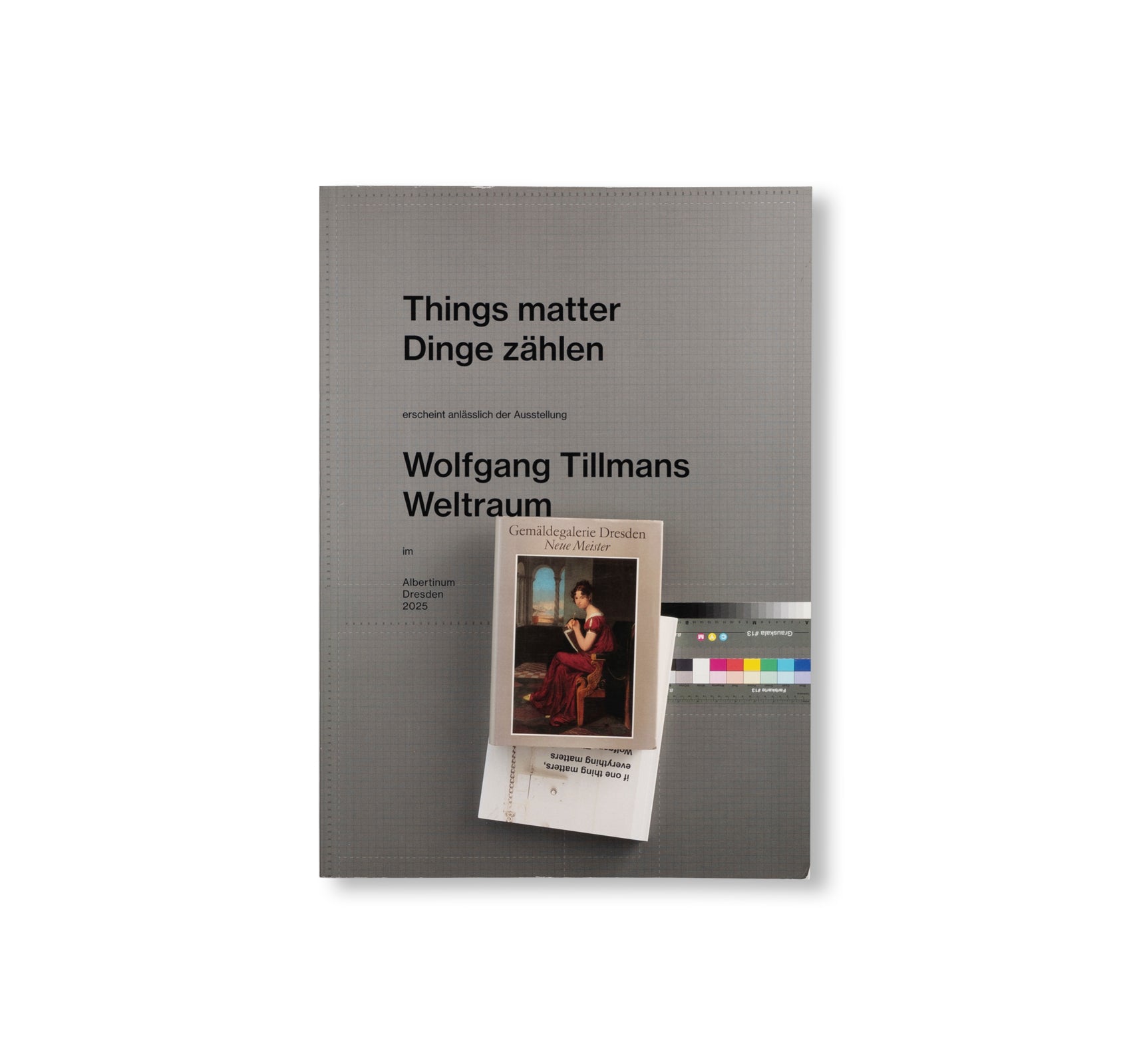 WOLFGANG TILLMANS: THINGS MATTER, DINGE ZÄHLEN by Wolfgang Tillmans