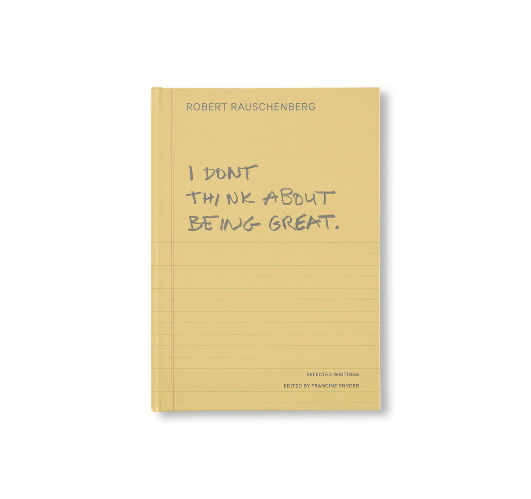 I DON'T THINK ABOUT BEING GREAT by Robert Rauschenberg