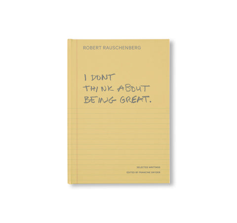 I DON'T THINK ABOUT BEING GREAT by Robert Rauschenberg