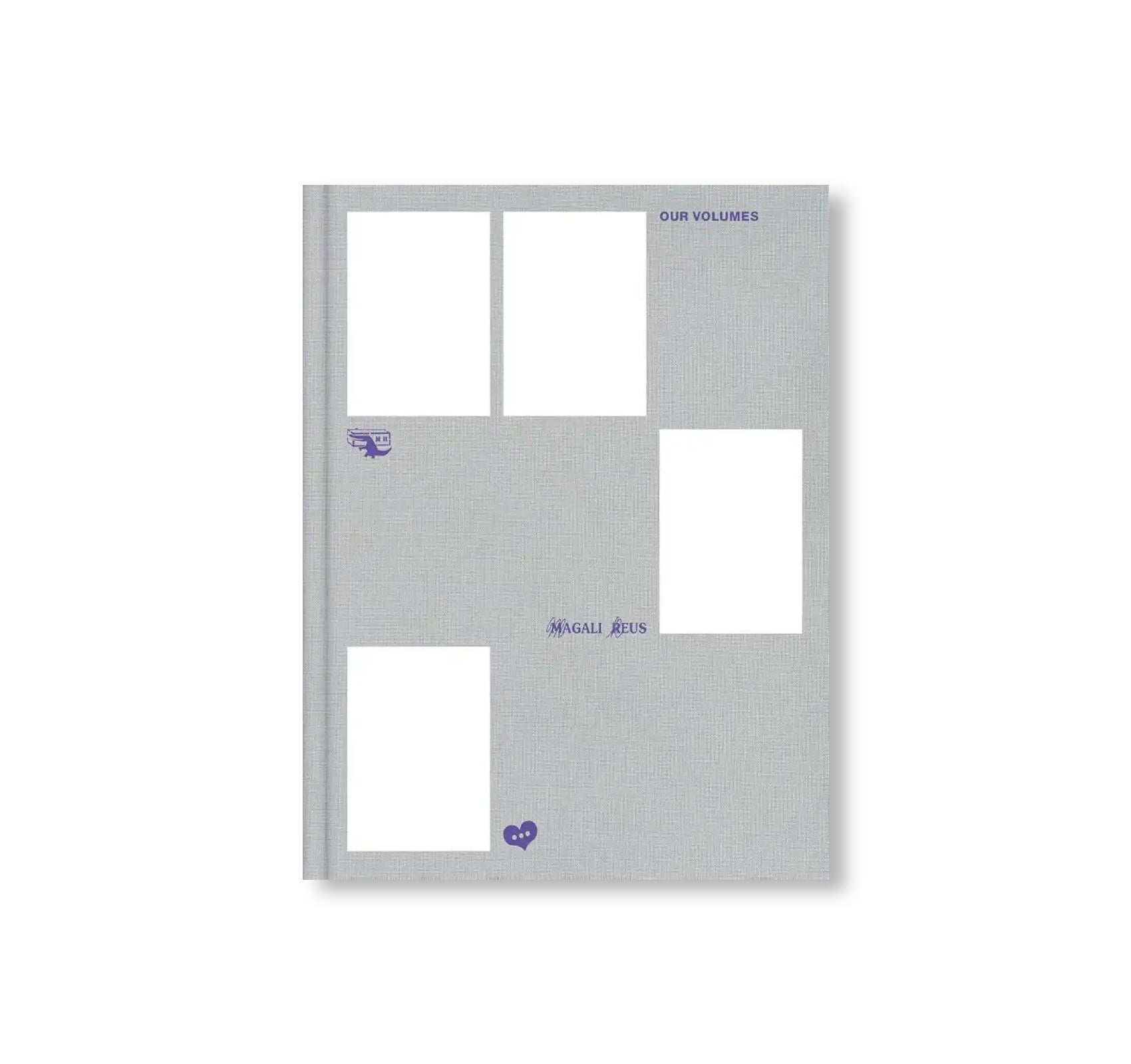 OUR VOLUMES by Magali Reus