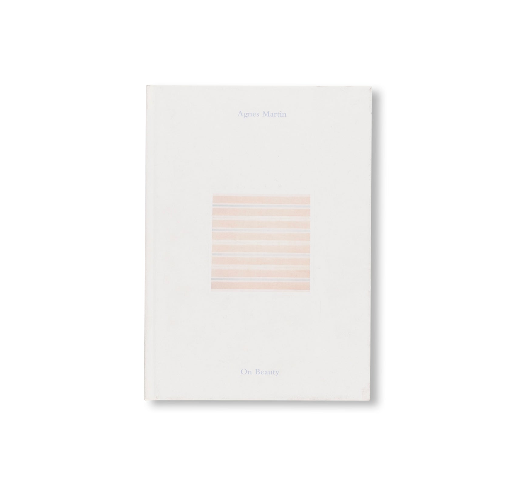 AGNES MARTIN: ON BEAUTY by Agnes Martin