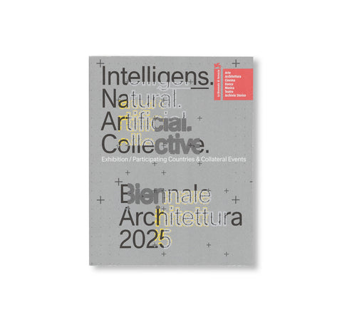 BIENNALE ARCHITETTURA 2025: INTELLIGENS. NATURAL. ARTIFICIAL. COLLECTIVE.