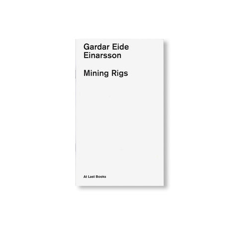 MINING RIGS by Gardar Eide Einarsson [SIGNED]