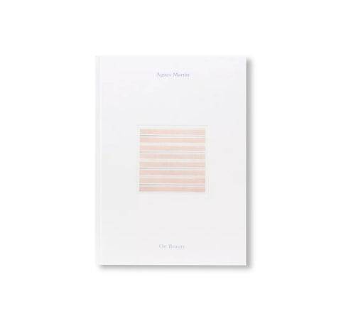 AGNES MARTIN: ON BEAUTY by Agnes Martin