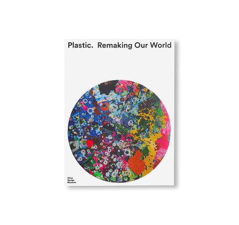 PLASTIC: REMAKING OUR WORLD
