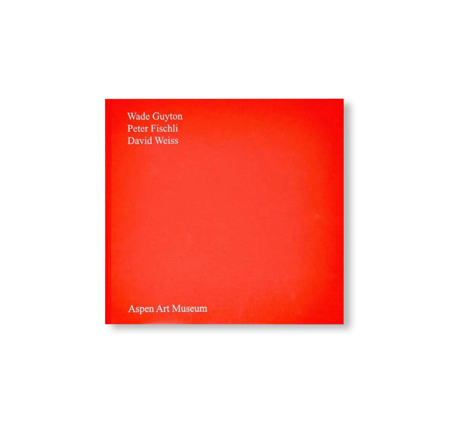 WADE GUYTON, PETER FISCHLI, DAVID WEISS by Wade Guyton, Peter Fischli, David Weiss