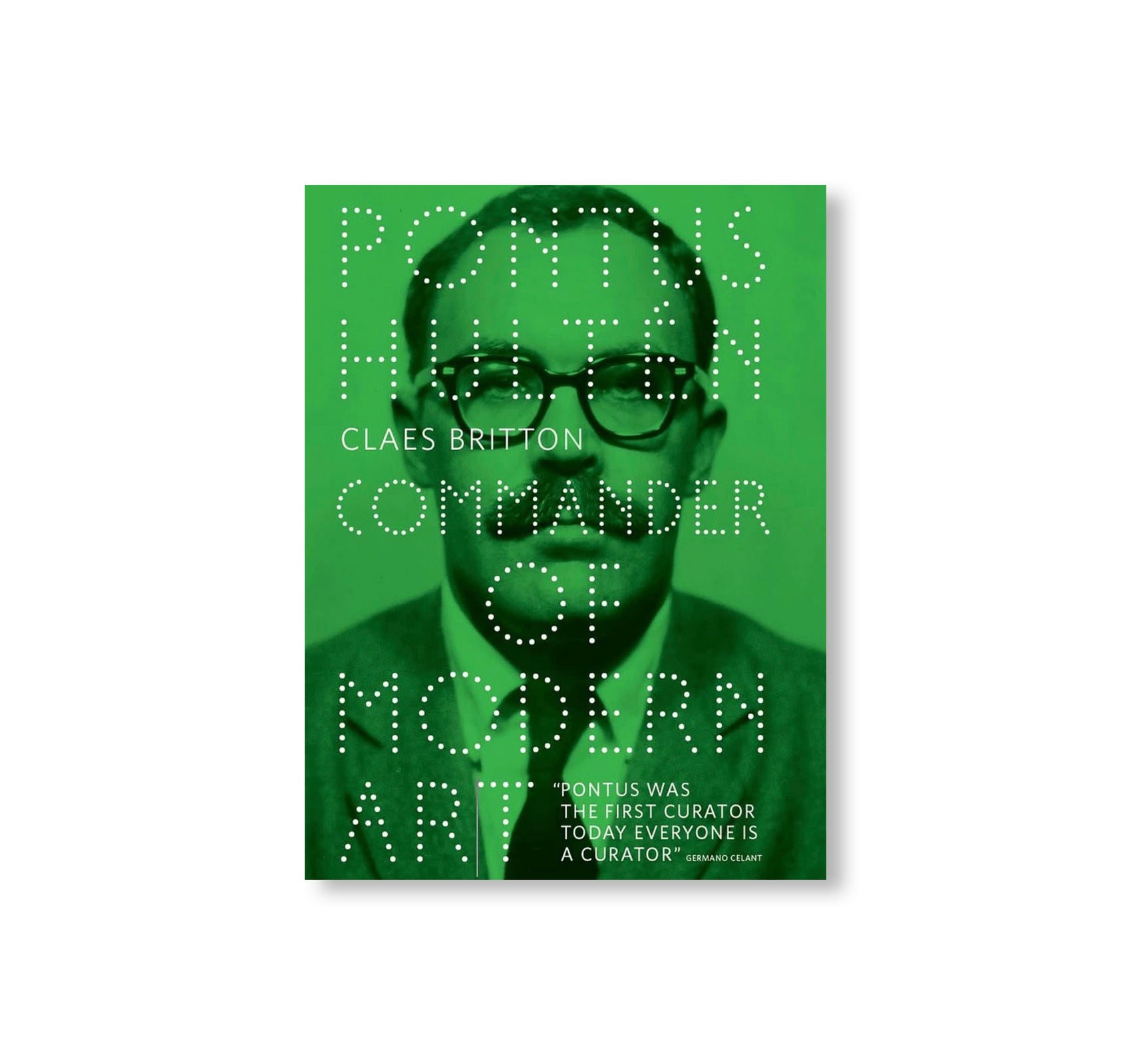 PONTUS HULTEN: COMMANDER OF MODERN ART by Pontus Hultén