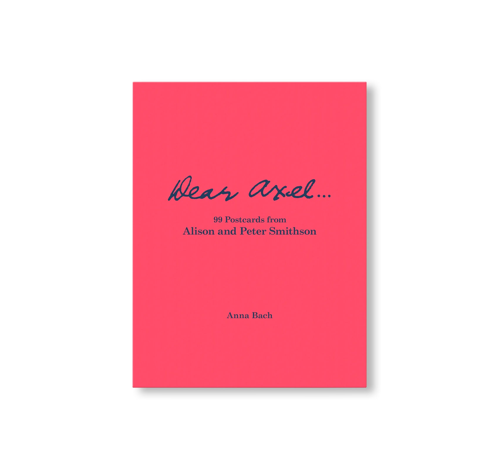 DEAR AXEL…99 POSTCARDS FROM ALISON AND PETER SMITHSON by Alison & Peter Smithson