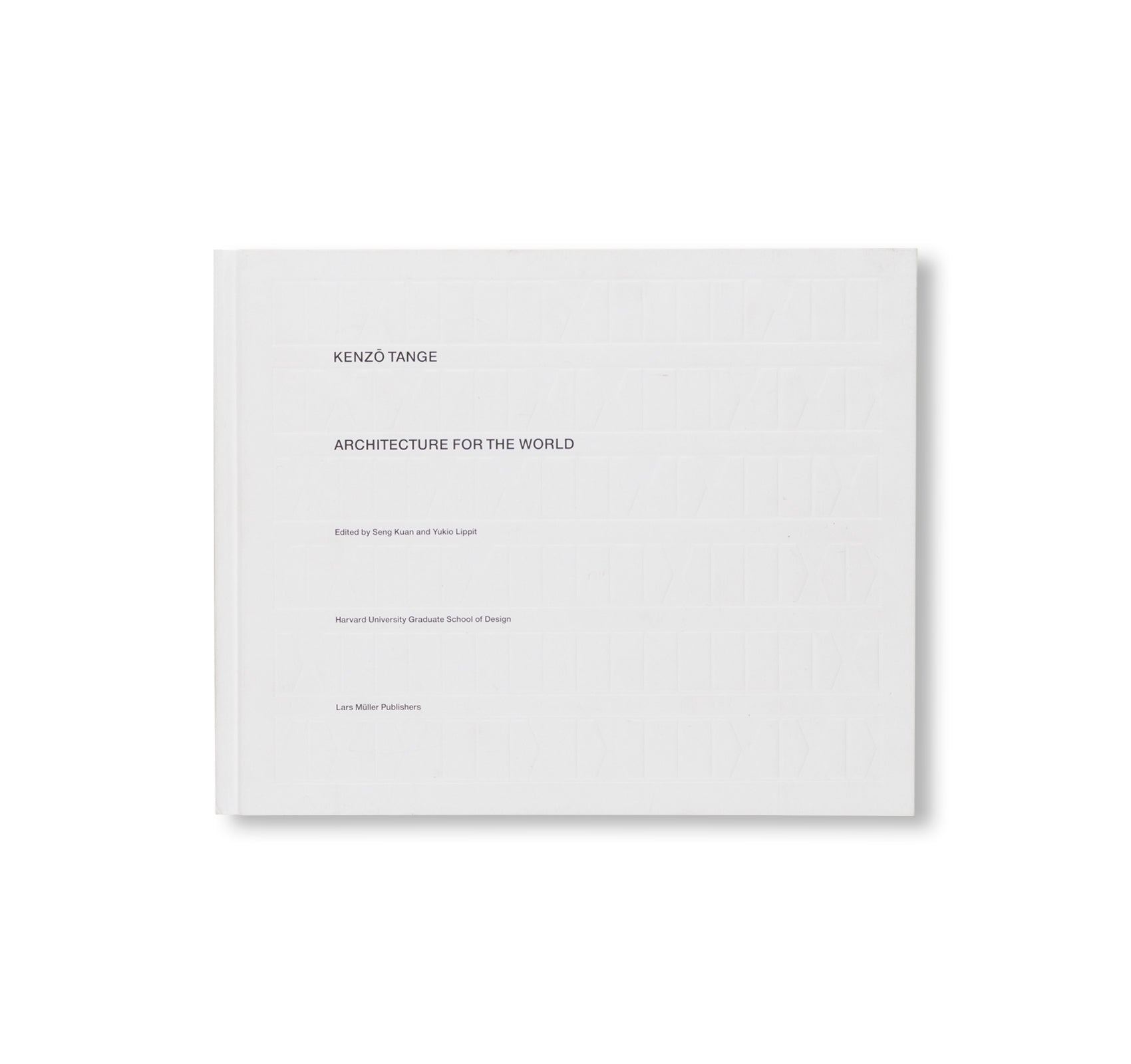 KENZŌ TANGE – ARCHITECTURE FOR THE WORLD by Kenzo Tange