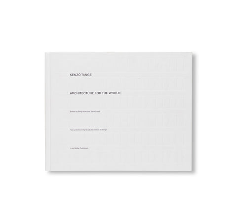 KENZŌ TANGE – ARCHITECTURE FOR THE WORLD by Kenzo Tange