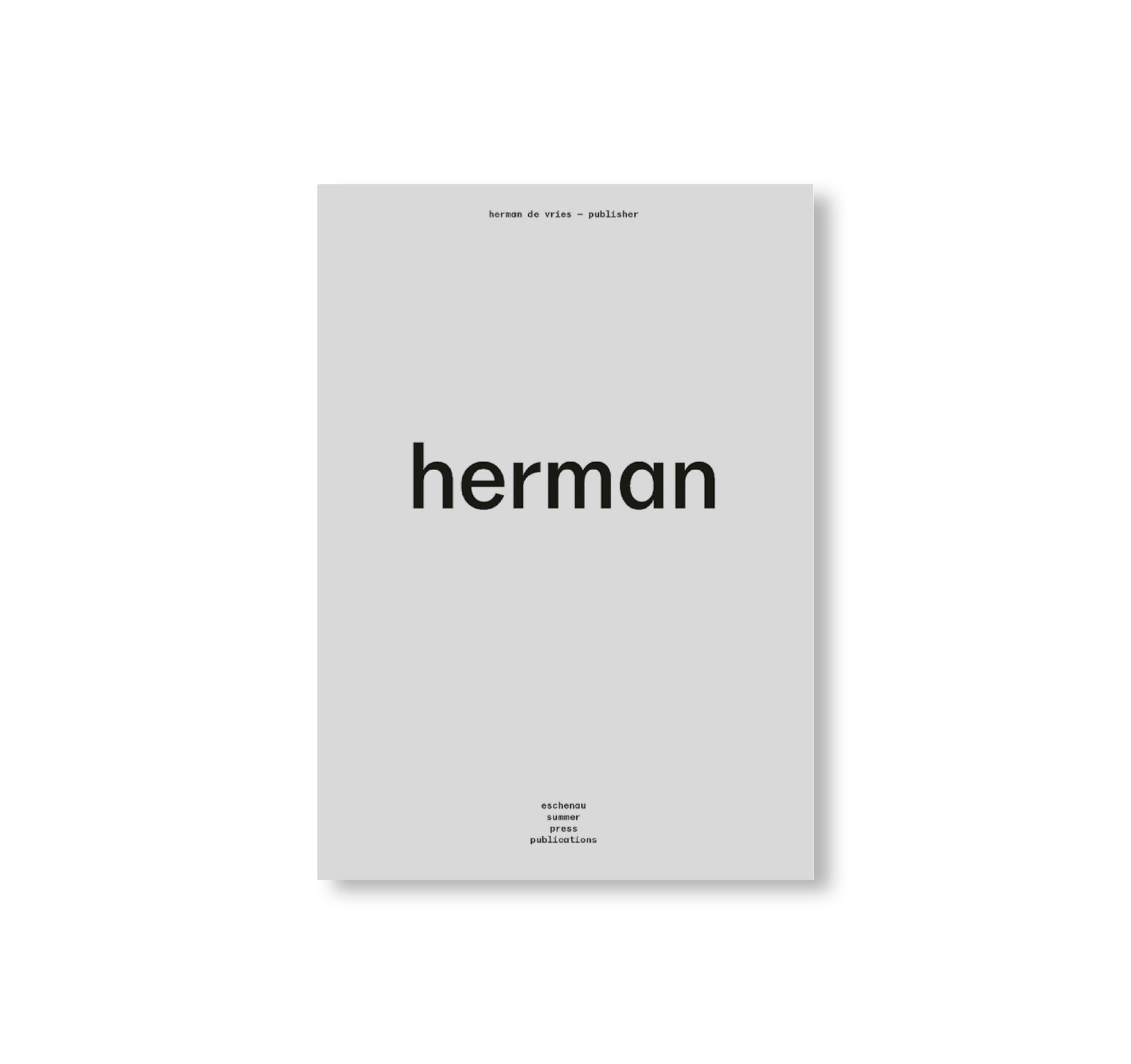 HERMAN DE VRIES - PUBLISHER by Herman De Vries