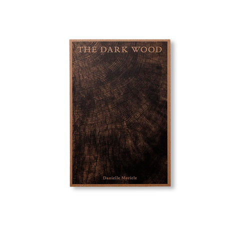 THE DARK WOOD by Danielle Mericle
