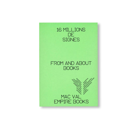 16 MILLIONS DE SIGNES – FROM AND ABOUT BOOKS by Alexandra Midal, Thierry Chancogne