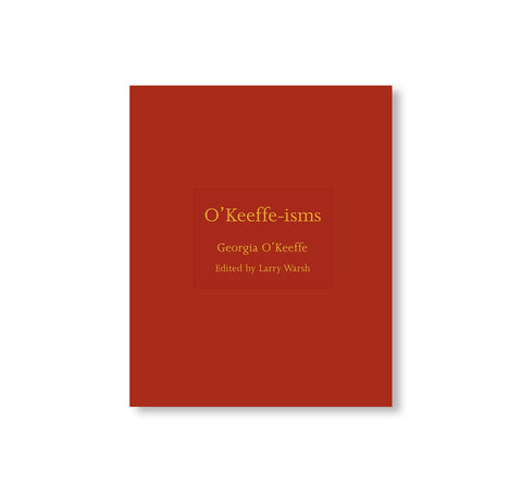 O'KEEFFE-ISMS by Georgia O'Keeffe