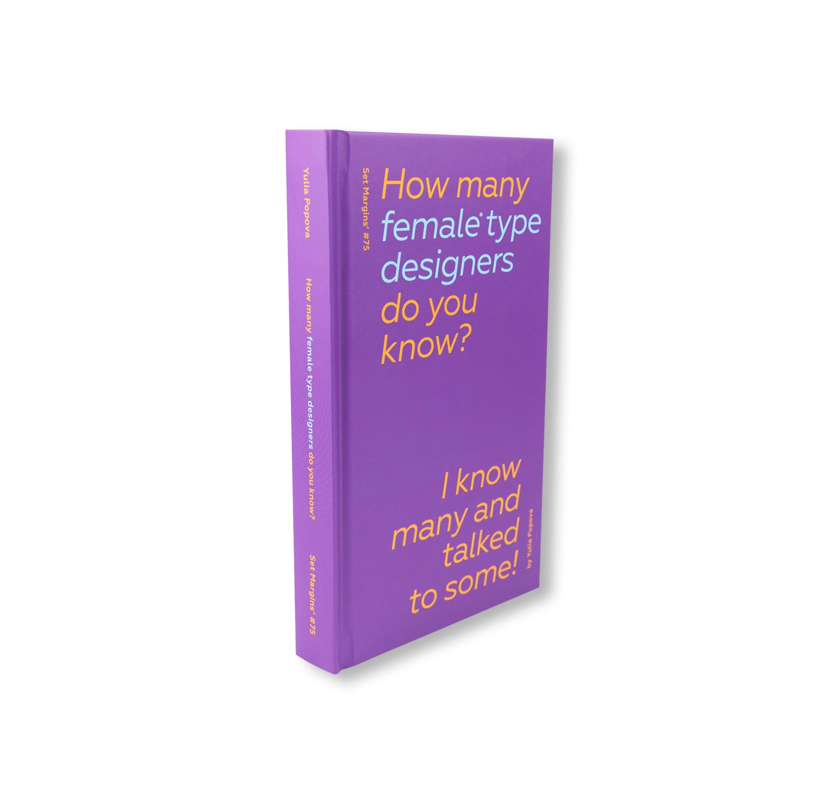 HOW MANY FEMALE TYPE DESIGNERS DO YOU KNOW? I KNOW MANY AND TALKED TO SOME! [THIRD EDITION]