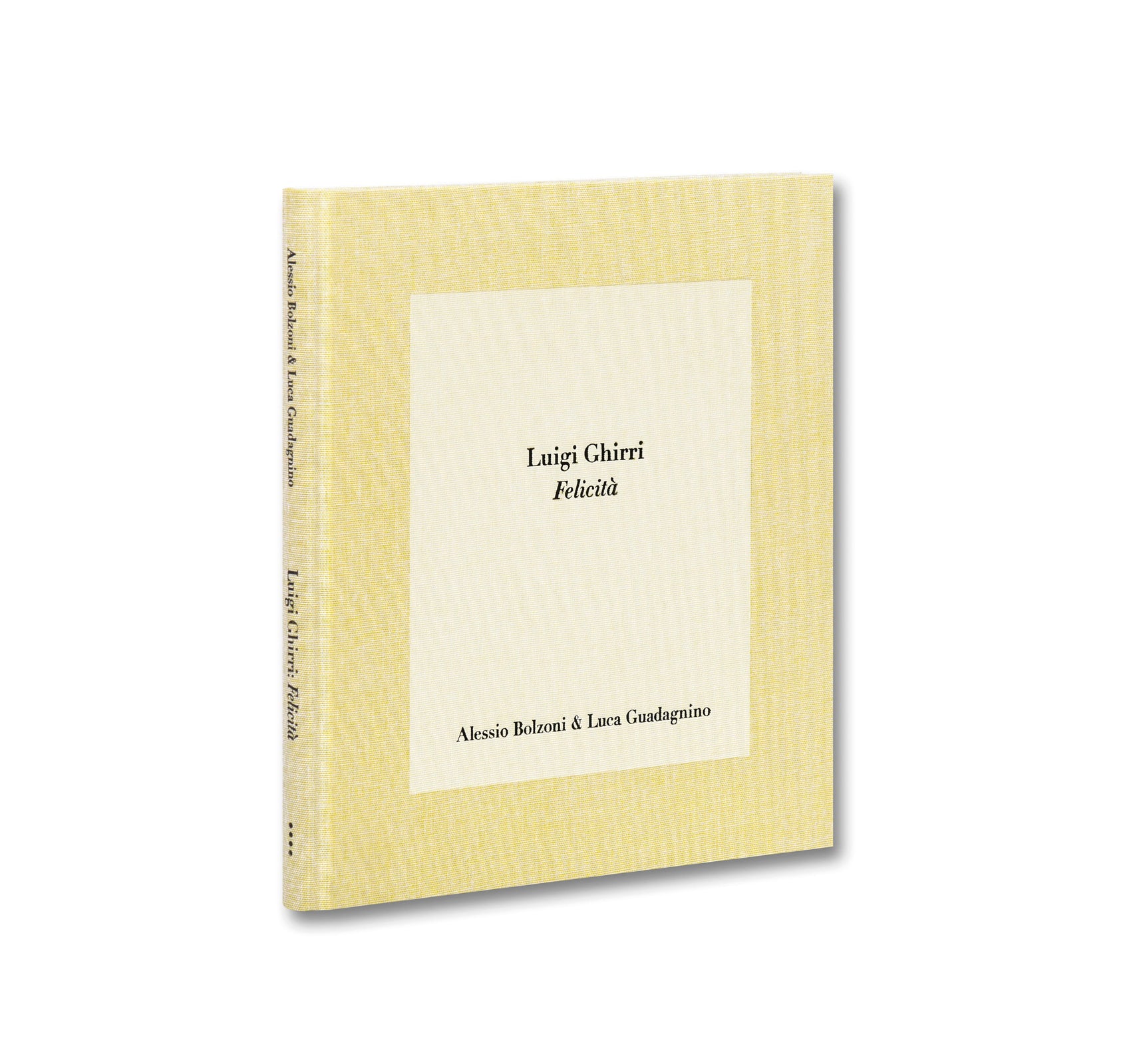 LUIGI GHIRRI FELICITÀ by Alessio Bolzoni, Luca Guadagnino