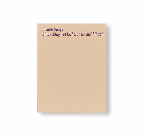 JOSEPH BEUYS – BLITZSCHLAG MIT LICHTSCHEIN AUF HIRSCH by Joseph Beuys