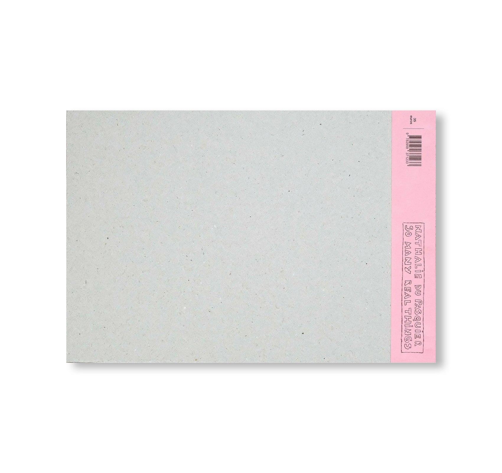 SO MANY REAL THINGS by Nathalie Du Pasquier